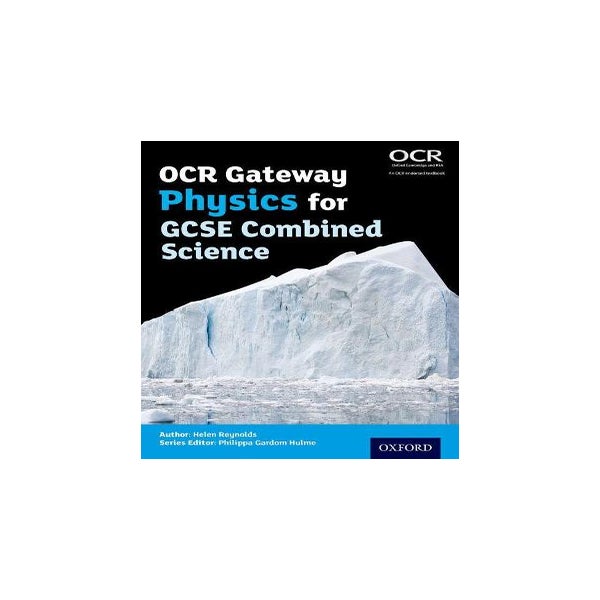 OCR Gateway Physics for GCSE Combined Science Student Book -