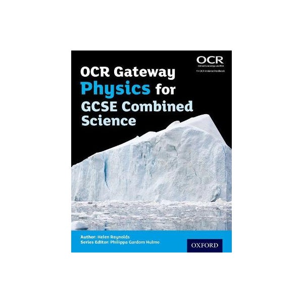 OCR Gateway Physics for GCSE Combined Science Student Book -