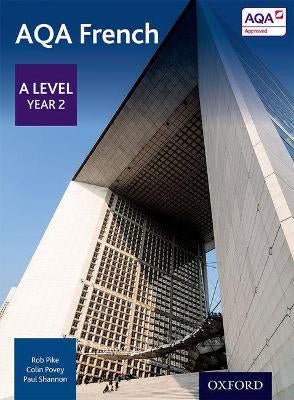 AQA French: A Level Year 2 Student Book by Robert Pike, Colin Povey ...