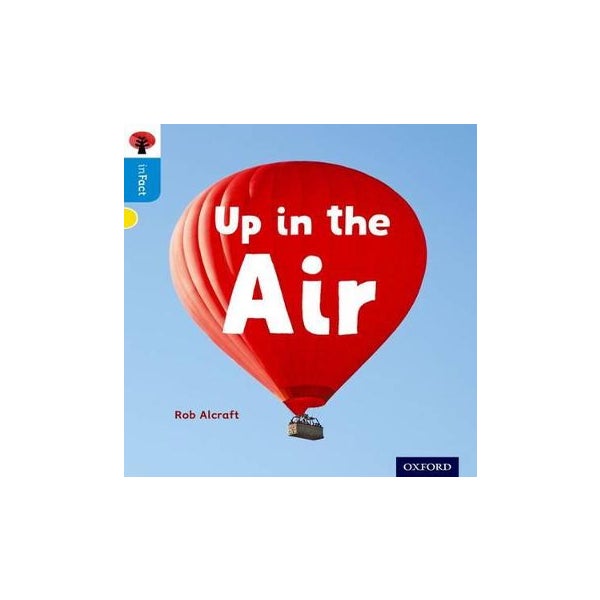 Oxford Reading Tree inFact: Oxford Level 3: Up in the Air -