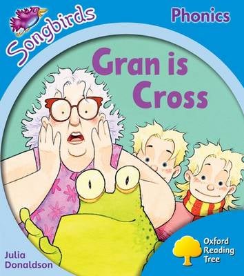 Oxford Reading Tree Songbirds Phonics: Level 3: Gran is Cross by