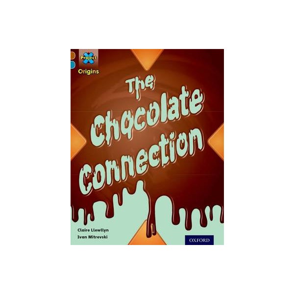 Project X Origins: Brown Book Band, Oxford Level 9: Chocolate: The Chocolate Connection -