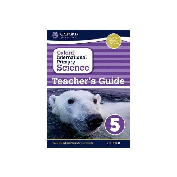 Oxford International Primary Science: Stage 5: Age 9-10: First Edition Teacher's Guide 5 -