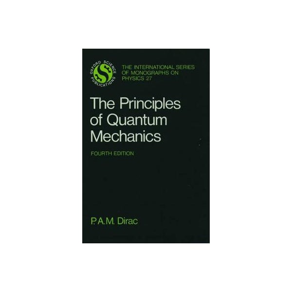 The Principles of Quantum Mechanics -