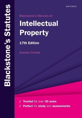 Blackstone's Statutes on Intellectual Property by Andrew Christie ...