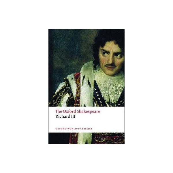 The Tragedy of King Richard III: The Oxford Shakespeare -