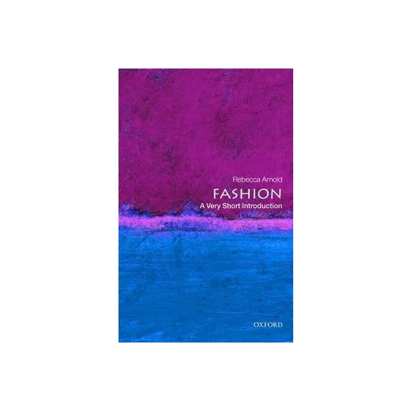 Fashion: A Very Short Introduction -