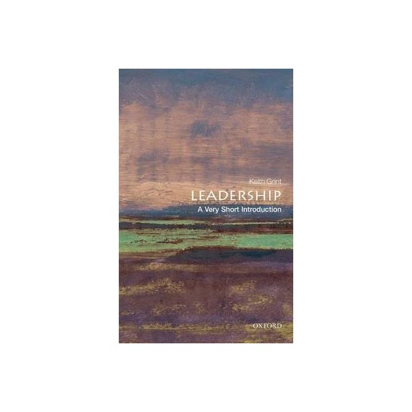 Leadership: A Very Short Introduction -