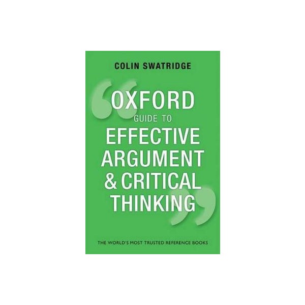 Oxford Guide to Effective Argument and Critical Thinking -