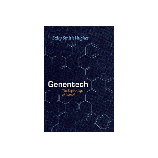 Genentech - The Beginnings of Biotech -