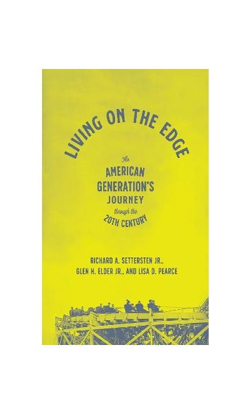 Living on the Edge: An American Generation's Journey through the Twentieth  Century, Settersten Jr., Elder Jr., Pearce