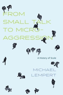 From Small Talk to Microaggression by Michael Lempert | Paper Plus