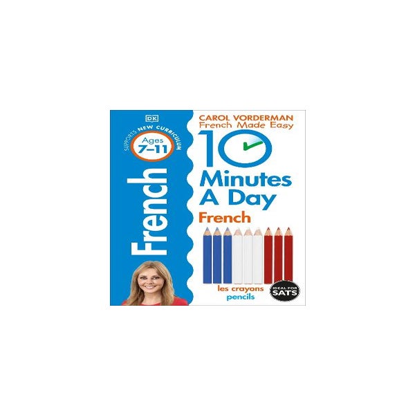 10 Minutes A Day French, Ages 7-11 (Key Stage 2) -