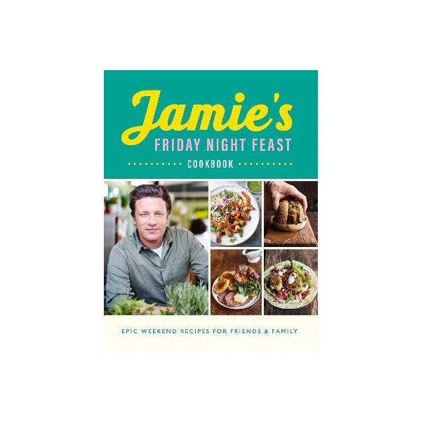 Jamie's Friday Night Feast Cookbook -