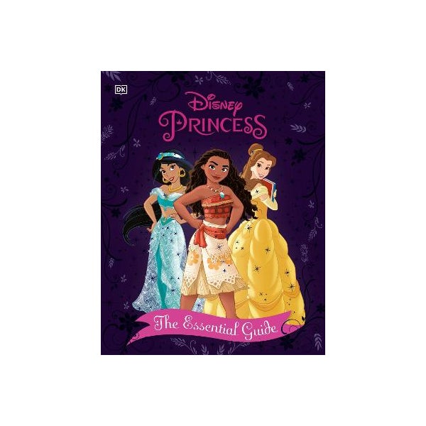 Disney Princess The Essential Guide New Edition by Victoria Saxon