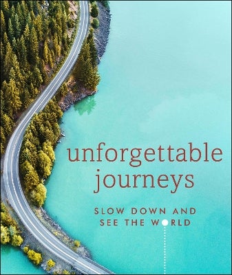 Unforgettable Journeys by DK Travel | Paper Plus