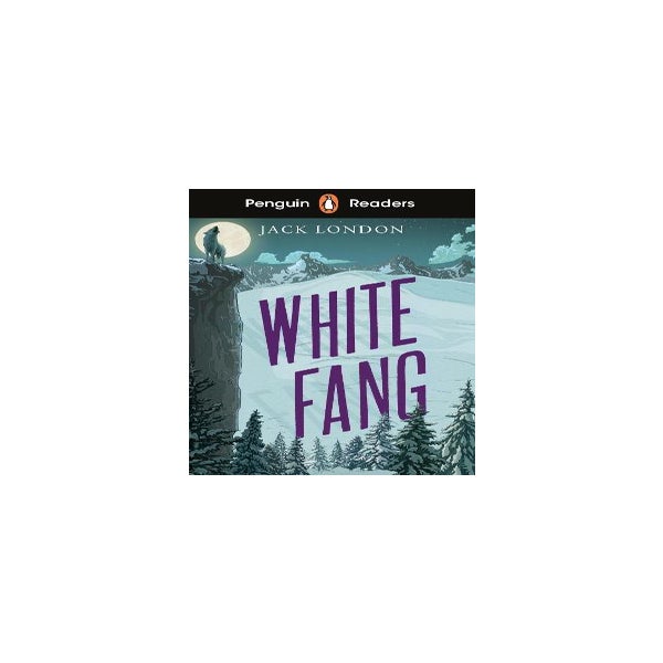 Penguin Readers Level 6: White Fang (ELT Graded Reader) -