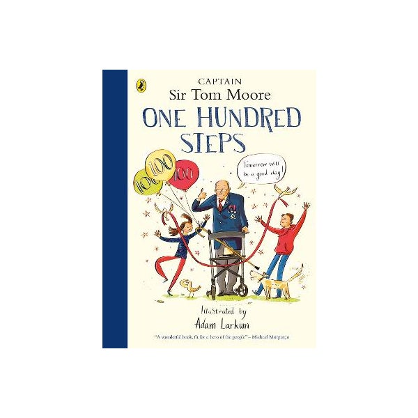 One Hundred Steps: The Story of Captain Sir Tom Moore -