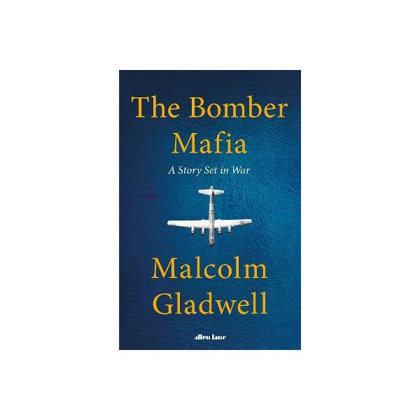 The Bomber Mafia: A Story Set in War -
