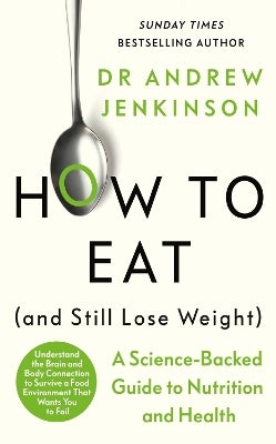 How to Eat (And Still Lose Weight) by Dr Andrew Jenkinson Paper Plus