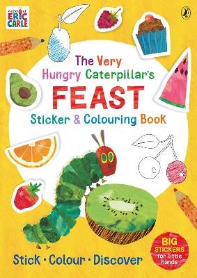 The Very Hungry Caterpillar's Feast Sticker and Colouring Book by Eric ...