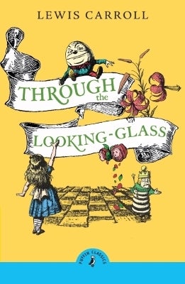 Through the Looking Glass and What Alice Found There by Lewis Carroll ...