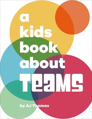 A Kids Book About Teams by Angele Thomas | Paper Plus