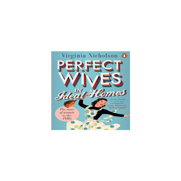Perfect Wives in Ideal Homes -