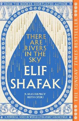 There are Rivers in the Sky by Elif Shafak | Paper Plus