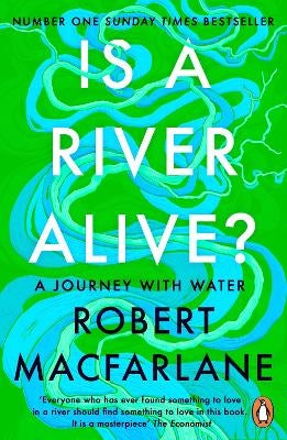Is a River Alive? by Robert Macfarlane | Paper Plus