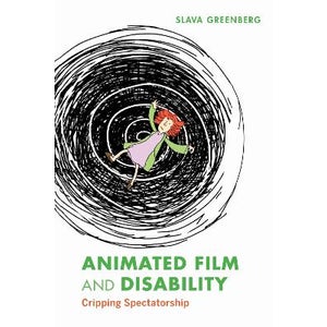 Animated Film and Disability by Slava Greenberg | Paper Plus