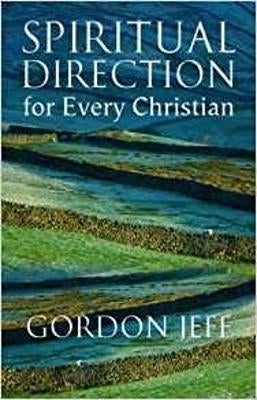 Spiritual Direction for Every Christian by Gordon Jeff | Paper Plus