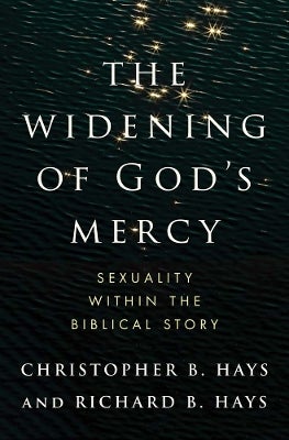 The Widening Of God's Mercy By Christopher B Hays, Richard B Hays ...