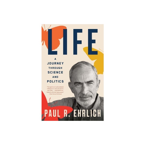 Paul R. Ehrlich Life by Paul R. Ehrlich | Paper Plus