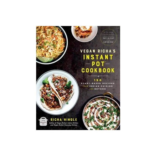 Vegan Richa's Instant Pot™ Cookbook by Richa Hingle Paper Plus