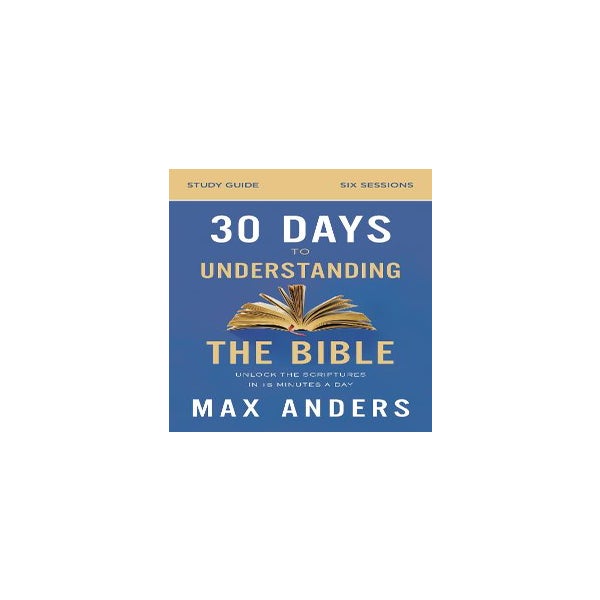 30 Days to Understanding the Bible Study Guide -