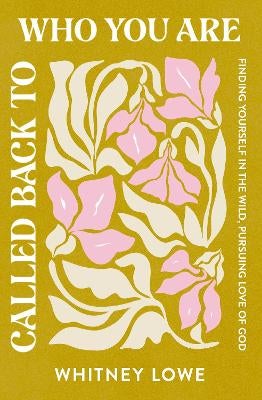 Called Back to Who You Are by Whitney Lowe | Paper Plus