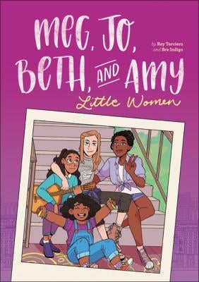 Meg, Jo, Beth, and Amy: A Graphic Novel by Bre Indigo, Rey Terciero