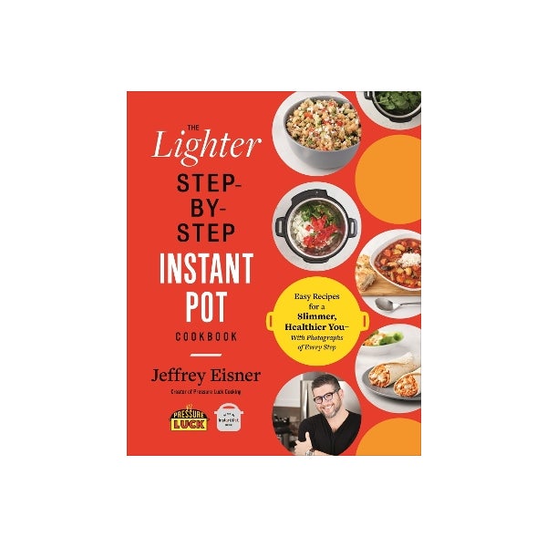 Lighter The Step By Step Instant Pot Lighter Step By Step Instant