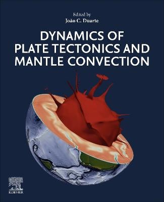 Dynamics of Plate Tectonics and Mantle Convection by | Paper Plus