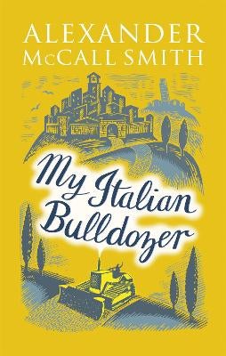 My Italian Bulldozer by Alexander McCall Smith Paper Plus