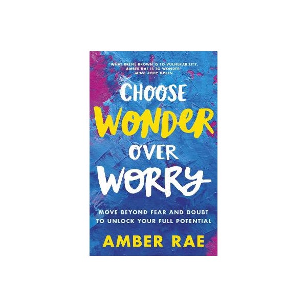Choose Wonder Over Worry -