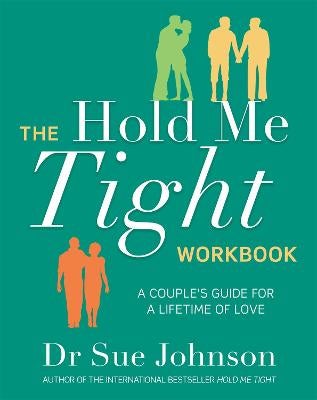 The Hold Me Tight Workbook by Dr Sue Johnson | Paper Plus