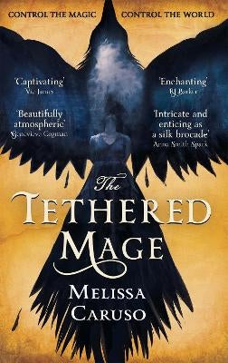 The Tethered Mage by Melissa Caruso Paper Plus