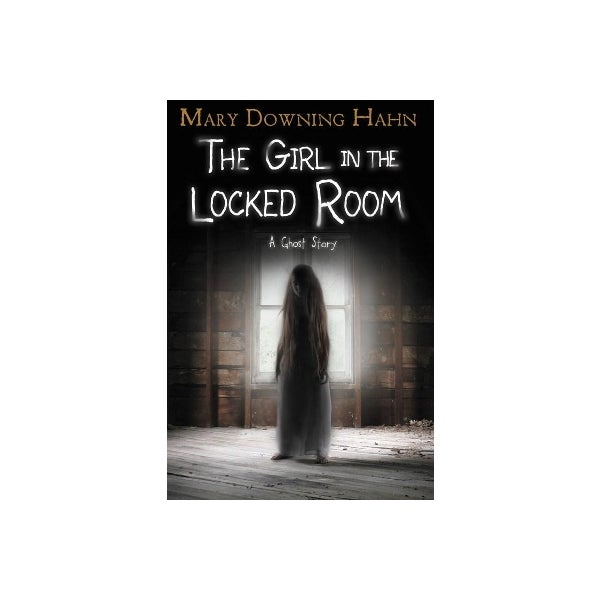 Lock In Girl The Girl in the Locked Room by Mary Downing Hahn | Paper Plus