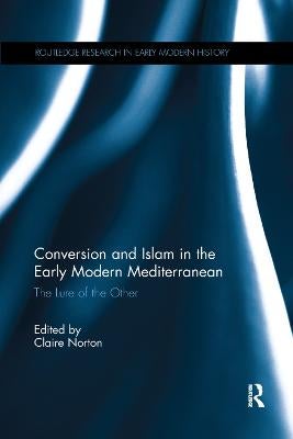Conversion and Islam in the Early Modern Mediterranean by | Paper Plus