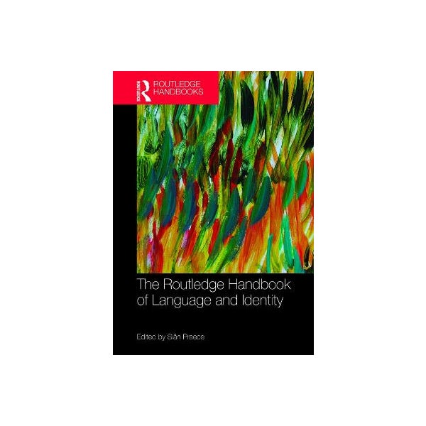 The Routledge Handbook of Language and Identity -