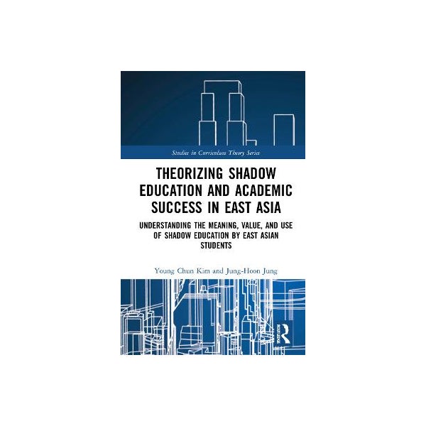 Theorizing Shadow Education and Academic Success in East Asia -