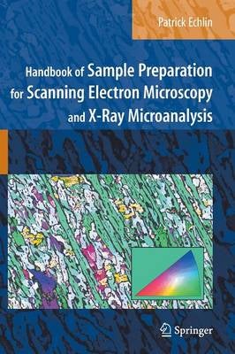 Handbook of Sample Preparation for Scanning Electron Microscopy and X ...