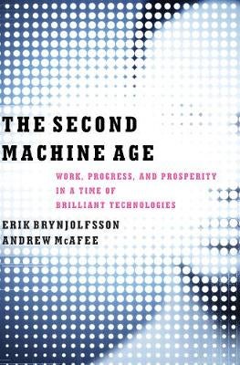 The Second Machine Age by Erik Brynjolfsson, Andrew McAfee | Paper Plus
